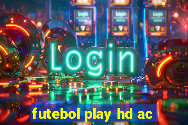 futebol play hd ac